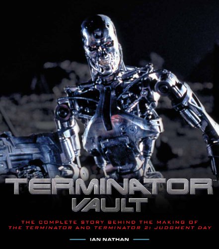 Beispielbild fr Terminator Vault: The Complete Story Behind the Making of The Terminator and Terminator 2: Judgment Day zum Verkauf von WorldofBooks