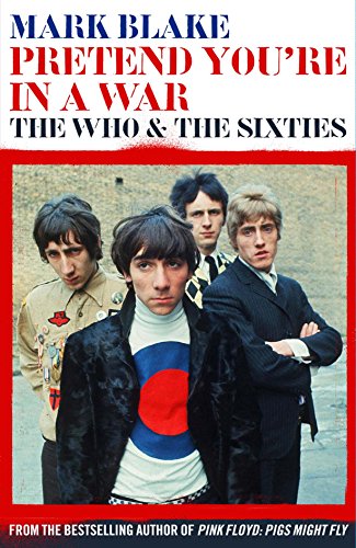Beispielbild fr Pretend You're In A War: The Who and the Sixties zum Verkauf von SecondSale