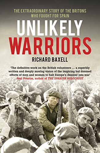 Beispielbild fr Unlikely Warriors: The British in the Spanish Civil War: The Extraordinary Story Of The Britons Who Fought In The Spanish Civil War zum Verkauf von WorldofBooks