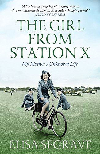 Beispielbild fr The Girl from Station X: My Mother's Unknown Life zum Verkauf von WorldofBooks