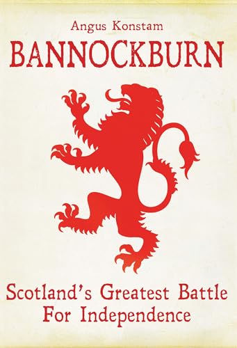 Beispielbild fr Bannockburn : Scotland's Greatest Battle for Independence zum Verkauf von Better World Books