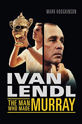 Beispielbild fr Ivan Lendl- The Man Who Made Murray zum Verkauf von SecondSale