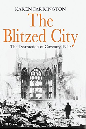 Stock image for The Blitzed City: The Destruction of Coventry, 1940 for sale by Irolita Books