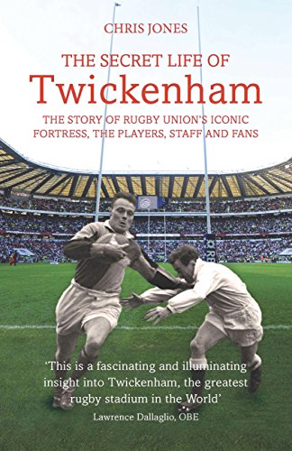 Stock image for The Secret Life of Twickenham: The Story of Rugby Union's Iconic Fortress, The Players, Staff and Fans for sale by WorldofBooks