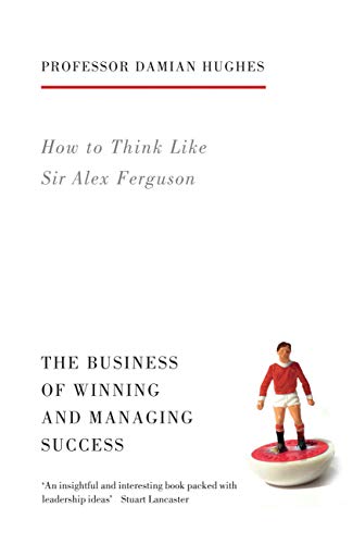 9781781313480: How to Think Like Sir Alex Ferguson: The Business of Winning and Managing Success