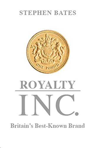 Beispielbild fr Royalty Inc : Britain's Best-Known Brand zum Verkauf von Better World Books