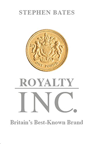 Stock image for Royalty Inc: Britain's Best-Known Brand for sale by ThriftBooks-Atlanta