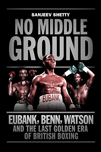 Beispielbild fr No Middle Ground: Eubank, Benn, Watson and the golden era of British boxing zum Verkauf von WorldofBooks