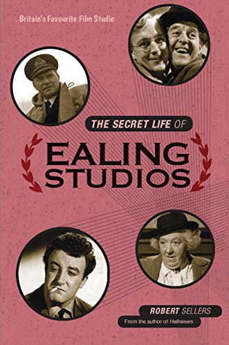 9781781313992: The Secret Life of Ealing Studios: Britain's favourite film studio