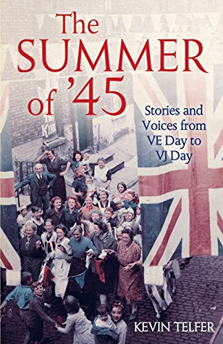 Imagen de archivo de The Summer of '45: Stories and Voices from VE Day to VJ Day a la venta por WorldofBooks