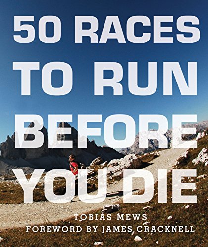 Beispielbild fr 50 Races to Run Before You Die zum Verkauf von PlumCircle