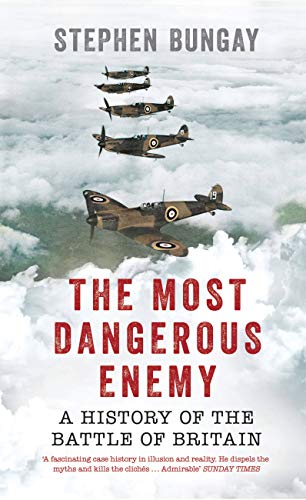 Beispielbild fr The Most Dangerous Enemy: A History of the Battle of Britain zum Verkauf von WorldofBooks