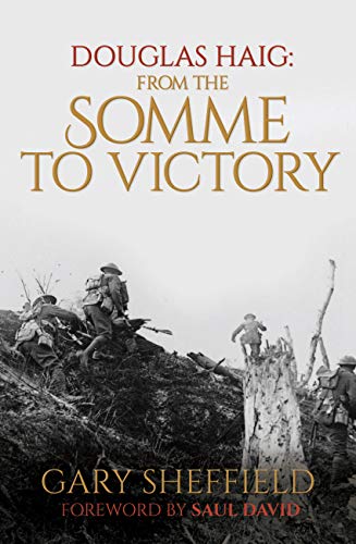 Stock image for Douglas Haig: From the Somme to Victory for sale by HPB-Red