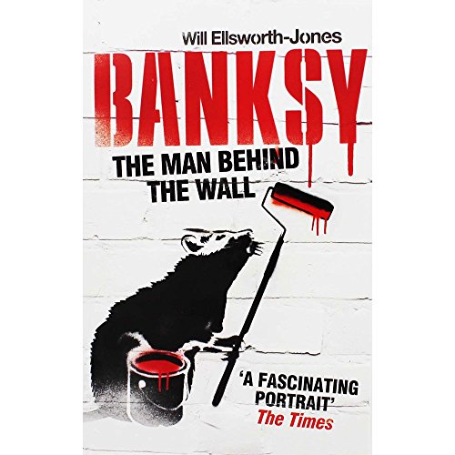 Stock image for Banksy: The Man Behind The Wall for sale by Russell Books