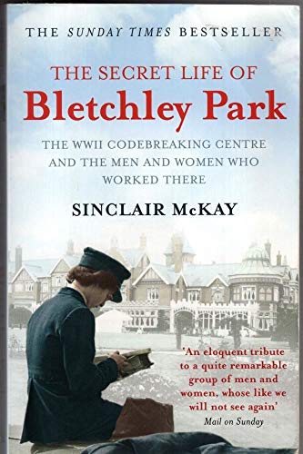 Beispielbild fr The Secret Life of Bletchley Park zum Verkauf von Reuseabook