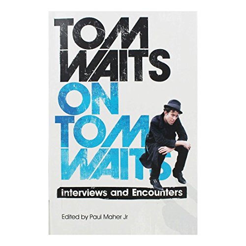 Beispielbild fr Tom Waits: Tom Waits On Tom Waits Interviews And Encounters [KSI??KA] zum Verkauf von Viciteco - Arianna's Web