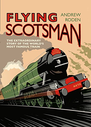 Beispielbild fr Flying Scotsman - The Extraordinary Story of the World's Most Famous Locomotive: The Extraordinary Story of the World's Most Famous Train zum Verkauf von WorldofBooks