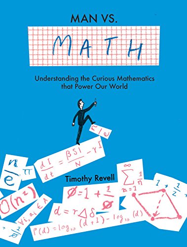 Beispielbild fr Man vs. Math : Understanding the Curious Mathematics That Power Our World zum Verkauf von Better World Books