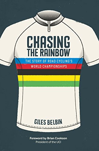 Imagen de archivo de Chasing the Rainbow: The story of road cycling's World Championships a la venta por More Than Words