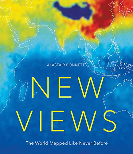 9781781316399: New Views: The World Mapped Like Never Before: 50 maps of our physical, cultural and political world