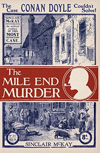 Stock image for The Mile End Murder: The Case Conan Doyle Couldnt Solve for sale by Big River Books