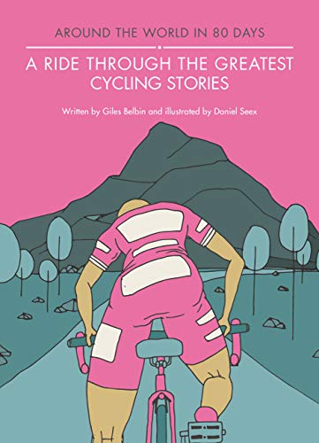 9781781316566: A Ride Through the Greatest Cycling Stories: (Around the World in 80 Days)