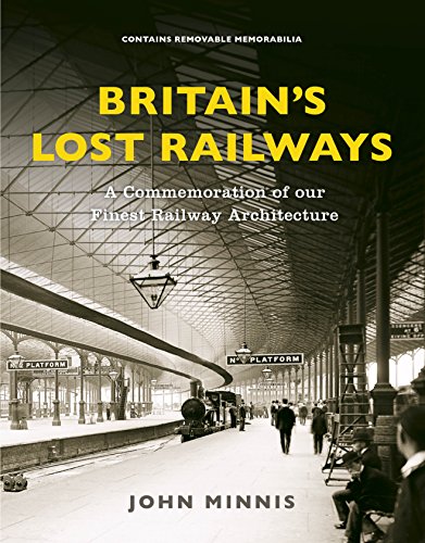 9781781317198: Britain's Lost Railways: A Commemoration of our finest railway architecture