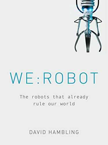 Beispielbild fr WE: ROBOT: The robots that already rule our world zum Verkauf von PlumCircle