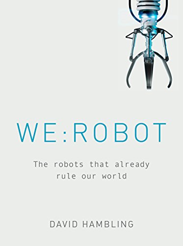 Stock image for WE: ROBOT: The robots that already rule our world for sale by PlumCircle