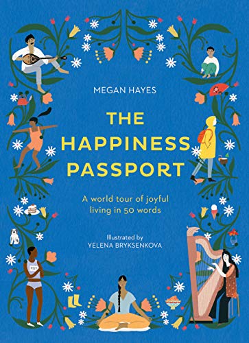 Beispielbild fr The Happiness Passport: A world tour of joyful living in 50 words zum Verkauf von SecondSale