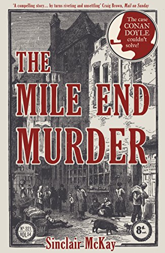 Imagen de archivo de The Mile End Murder: The Case Conan Doyle Couldn't Solve a la venta por WorldofBooks