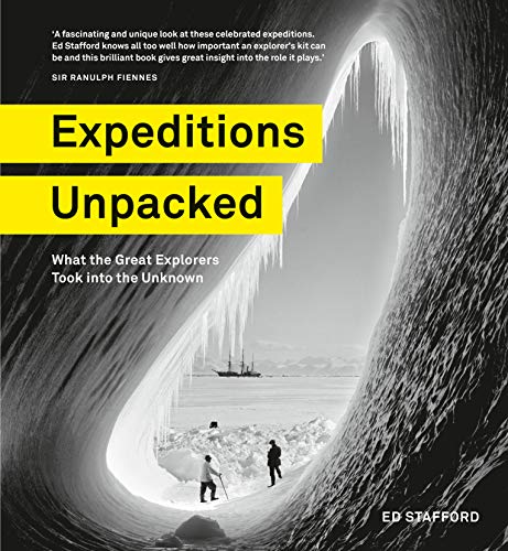 Imagen de archivo de Expeditions Unpacked: What the Great Explorers Took into the Unknown a la venta por Orion Tech