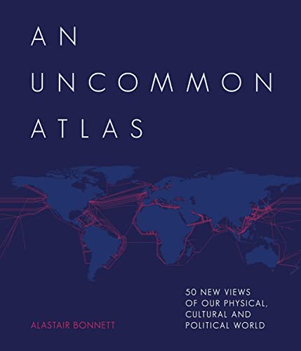 Imagen de archivo de An Uncommon Atlas: 50 new views of our physical, cultural and political world a la venta por WorldofBooks
