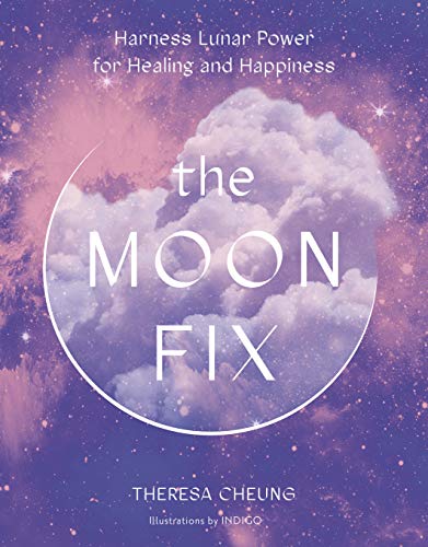 Stock image for The Moon Fix: Harness Lunar Power for Healing and Happiness (Fix Series) for sale by PlumCircle