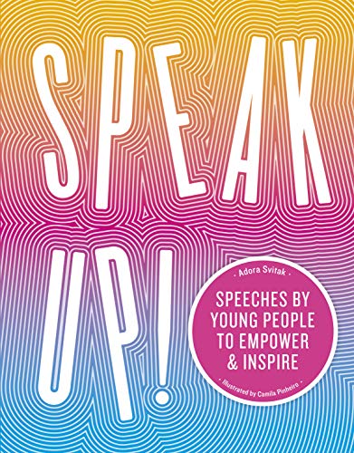 Beispielbild fr Speak Up!: Speeches by young people to empower and inspire zum Verkauf von SecondSale