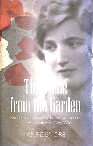 Beispielbild fr The Voice from the Garden: Pamela Hambro and the Tale of Two Families Before and After the Great War zum Verkauf von WorldofBooks