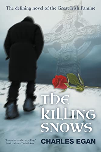 Stock image for The Killing Snows: The Defining Novel of the Great Irish Famine for sale by Dream Books Co.