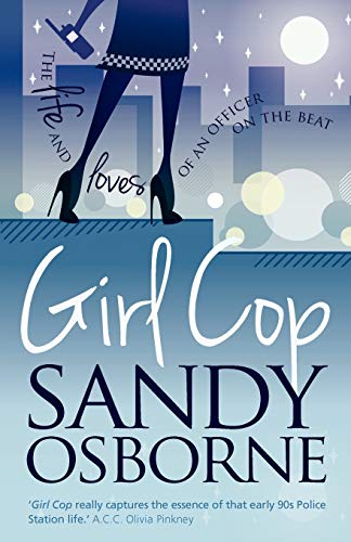 Beispielbild fr Girl Cop: The Life and Loves of an Officer on the Beat zum Verkauf von WorldofBooks