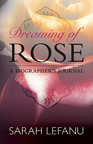 Beispielbild fr Dreaming of Rose: A Biographer's Journal zum Verkauf von WorldofBooks