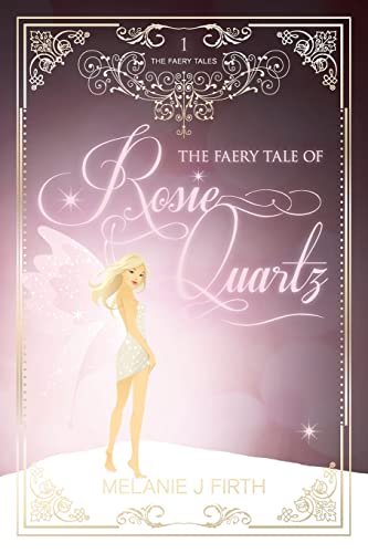 Stock image for The Faery Tale of Rosie Quartz: 1 (The Faery Tales) for sale by WorldofBooks