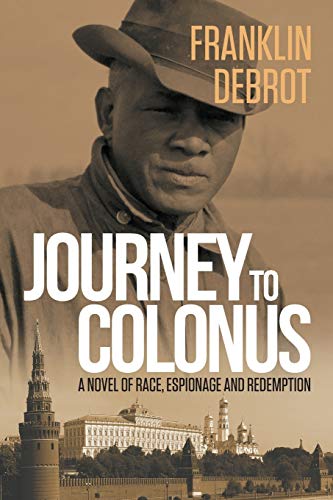 Beispielbild fr Journey to Colonus: A Novel of Race, Espionage and Redemption zum Verkauf von Chiron Media