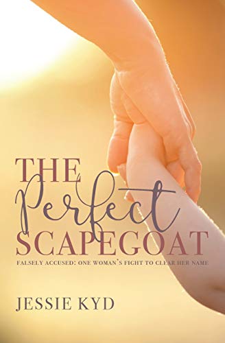 Beispielbild fr The Perfect Scapegoat: Falsely accused: one woman's fight to clear her name zum Verkauf von Chiron Media