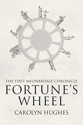 Beispielbild fr Fortune's Wheel: The First Meonbridge Chronicle (The Meonbridge Chronicles) zum Verkauf von WorldofBooks