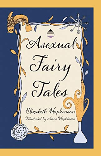 Stock image for Asexual Fairy Tales for sale by New Legacy Books