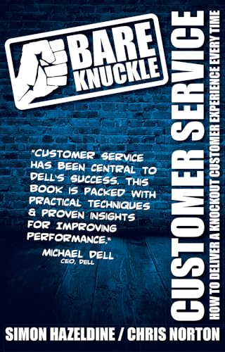 9781781330012: Bare Knuckle: How To Deliver A Knockout Customer Experience Every Time