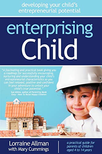 Stock image for Enterprising Child: developing your child's entrepreneurial potential for sale by WorldofBooks