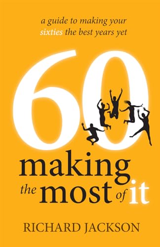 Beispielbild fr 60 Making The Most of It: a guide to making your sixties the best years yet zum Verkauf von WorldofBooks