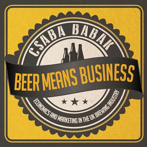 Beispielbild fr Beer Means Business: Economics and Marketing in the UK Brewing Industry zum Verkauf von WorldofBooks