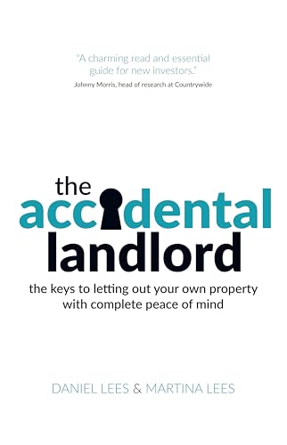Stock image for The Accidental Landlord : The Keys to Letting Out Your Own Property with Complete Peace of Mind for sale by Better World Books