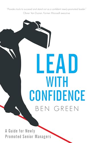 Beispielbild fr Lead With Confidence: A Guide for Newly Promoted Senior Managers zum Verkauf von WorldofBooks